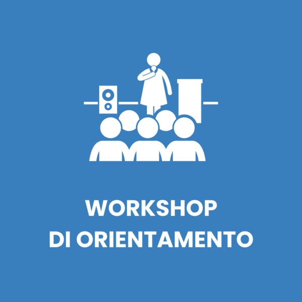 Workshop di orientamento: date ultimi due appuntamenti